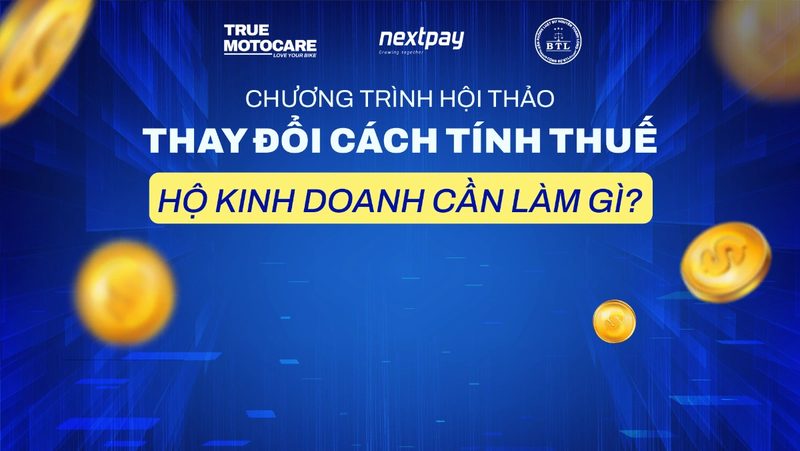 Hội thảo - Thay đổi chính sách thuế - Hộ kinh doanh cần làm gì?